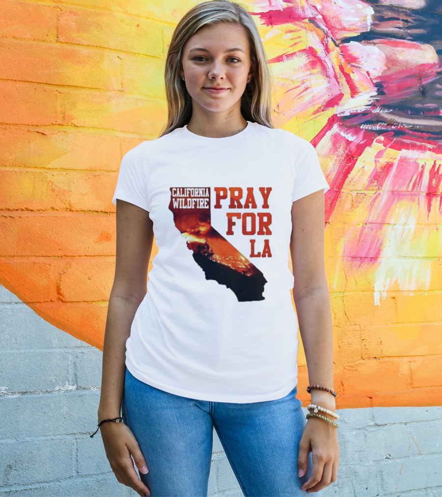 California Wildfire Pray For LA Los Angeles Wildfires Support T-Shirt