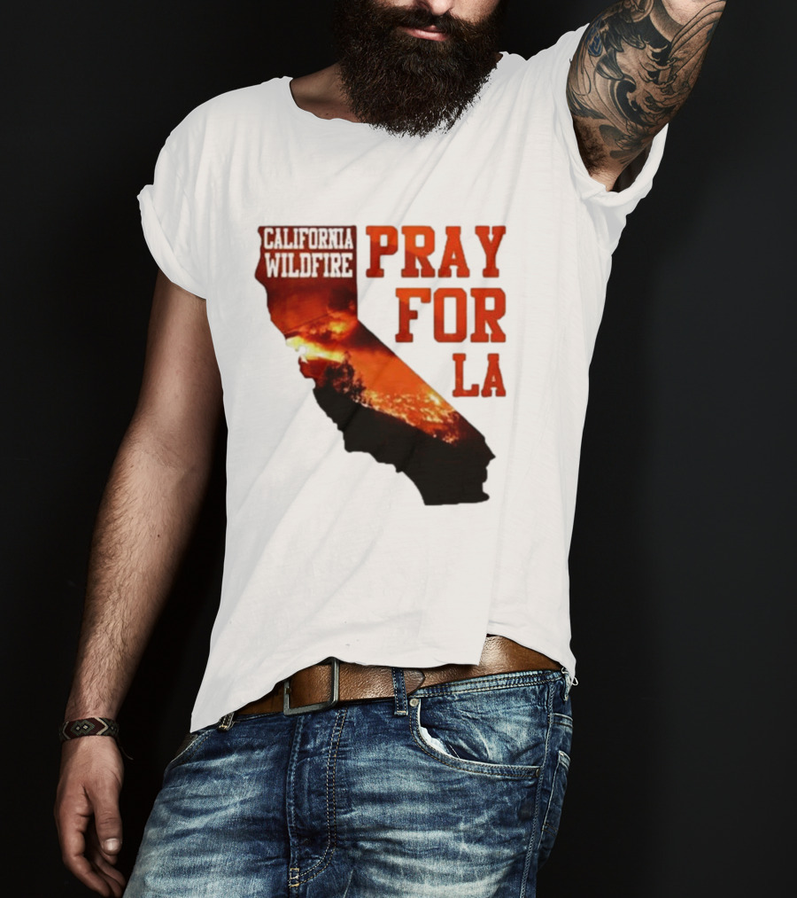 California Wildfire Pray For LA Los Angeles Wildfires Support T-Shirt