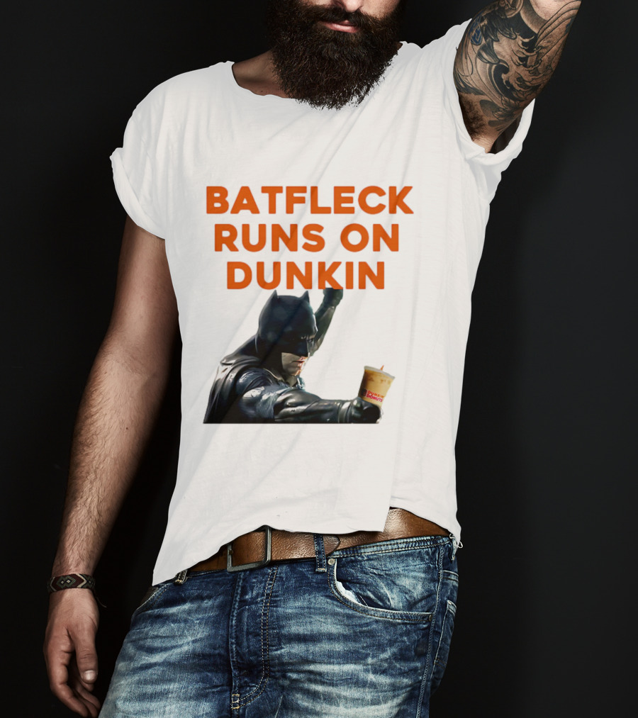 Batfleck Runs On Dunkin Batman Coffee T-Shirt