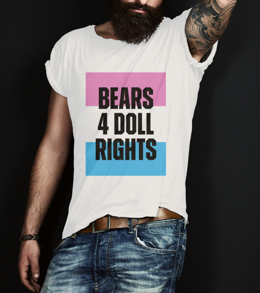 Bears 4 Doll Rights Pink And Blue Activism Statement T-Shirt