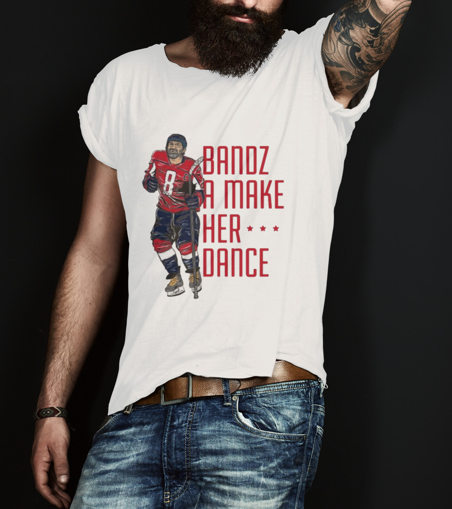 Alexander Ovechkin Bandz A Make Her Dance 8 Hockey Washington Capitals T-Shirt