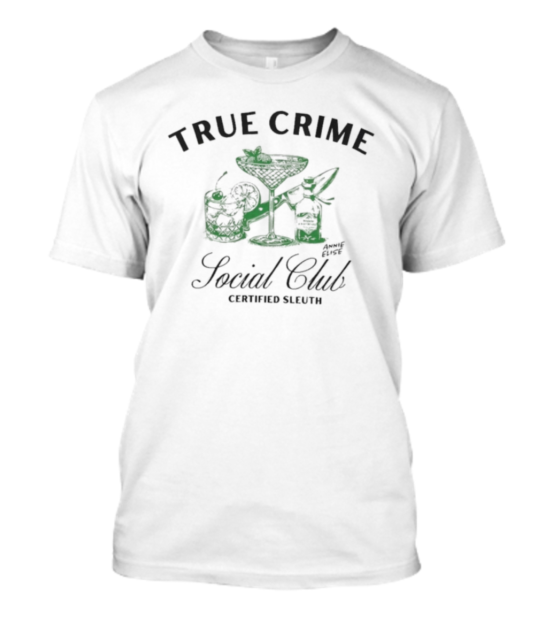 True Crime Social Club Certified Sleuth Martini And Cocktails T-Shirt
