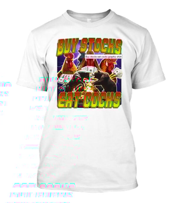 Buy Stocks Eat Cocks Roosters Bears Money Lightning Coins T-Shirt