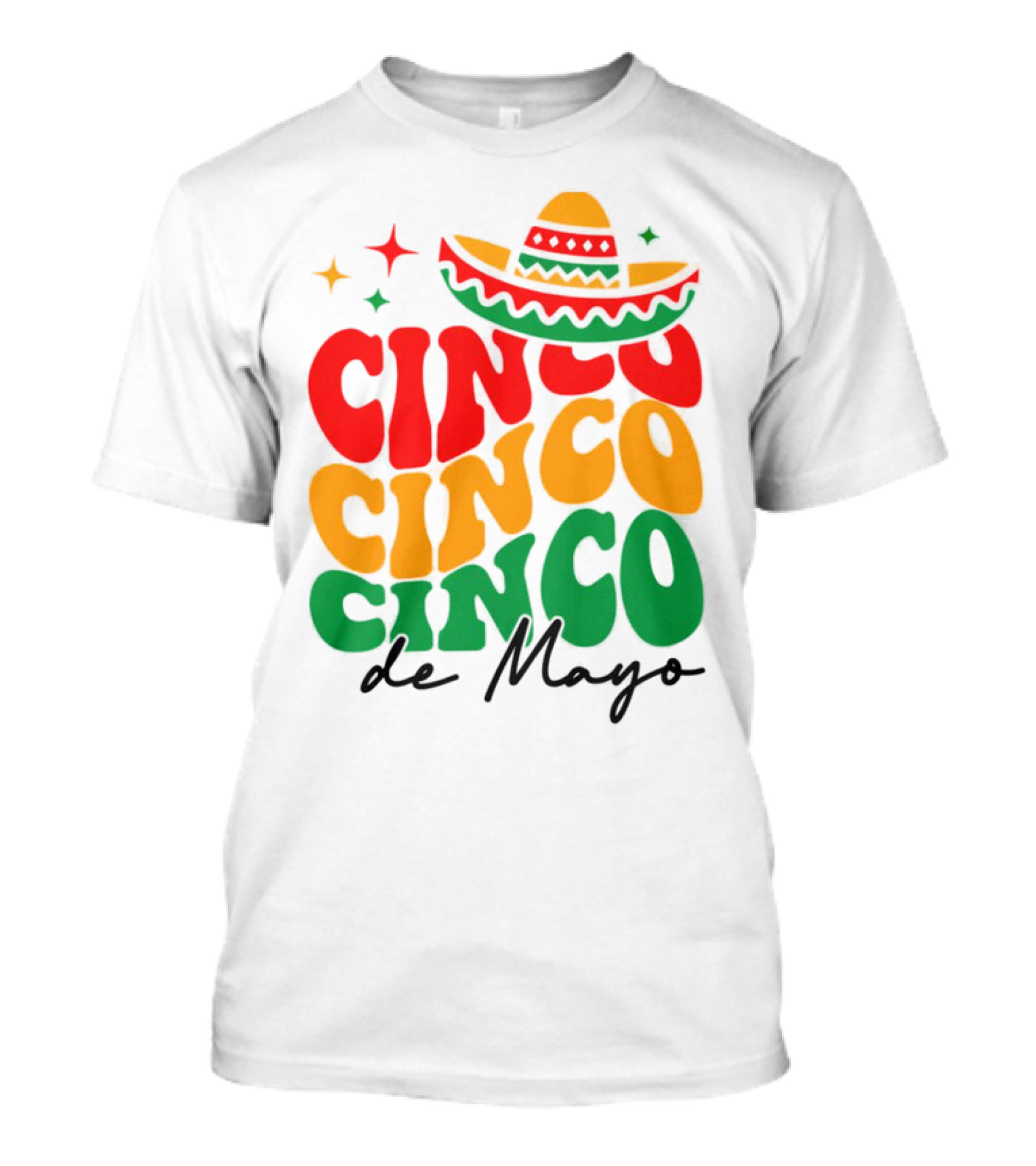 Cinco Cinco Cinco De Mayo Sombrero Festive Colors T-Shirt