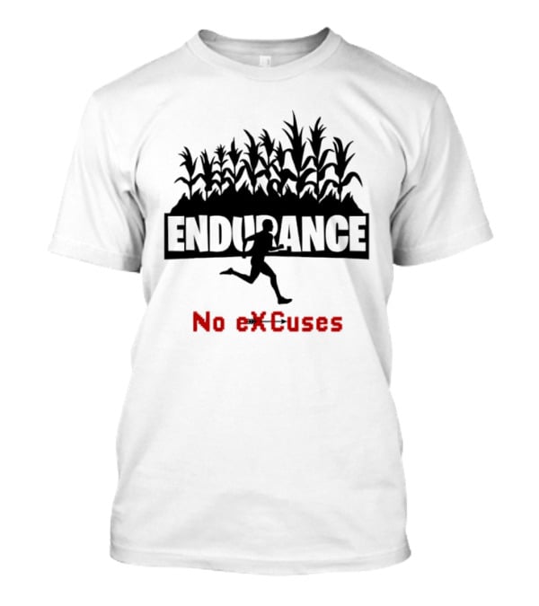 Endurance Cross Country Runner No Excuses Athlete Determination T-Shirt