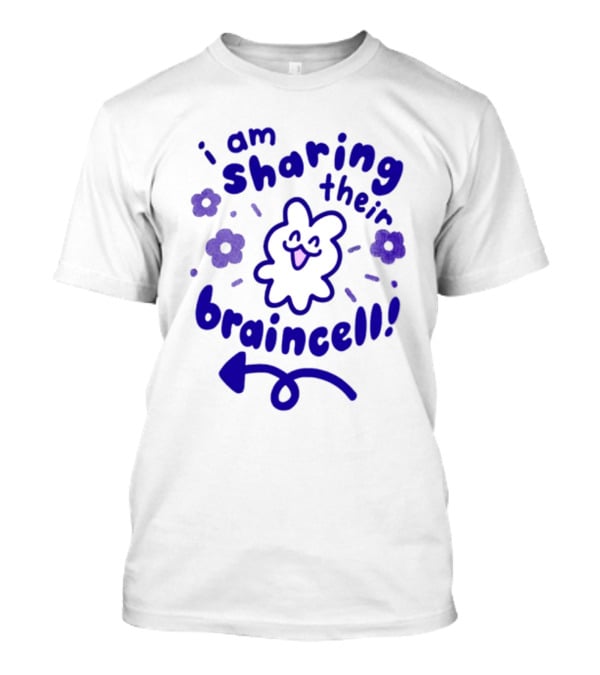 I Am Sharing Their Braincell Playful Character With Flowers And Arrow T-Shirt