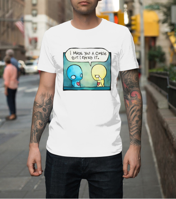Shirt: Hot Topic Pon and Zi Comic I Made You a Cookie But I Eated It T-Shirt Hot Topic Pon and Zi Comic I Made You a Cookie But I Eated It T-Shirt