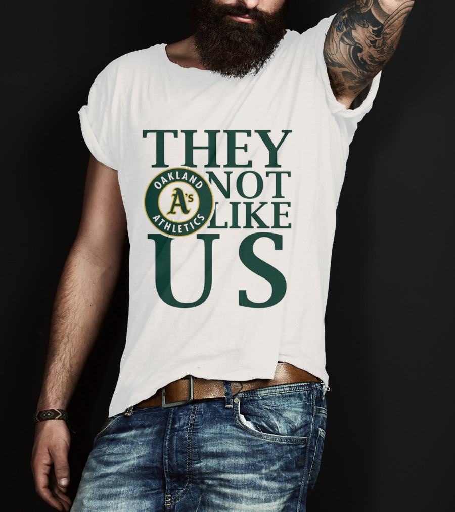 Oakland Athletics They Not Like Us T-Shirt