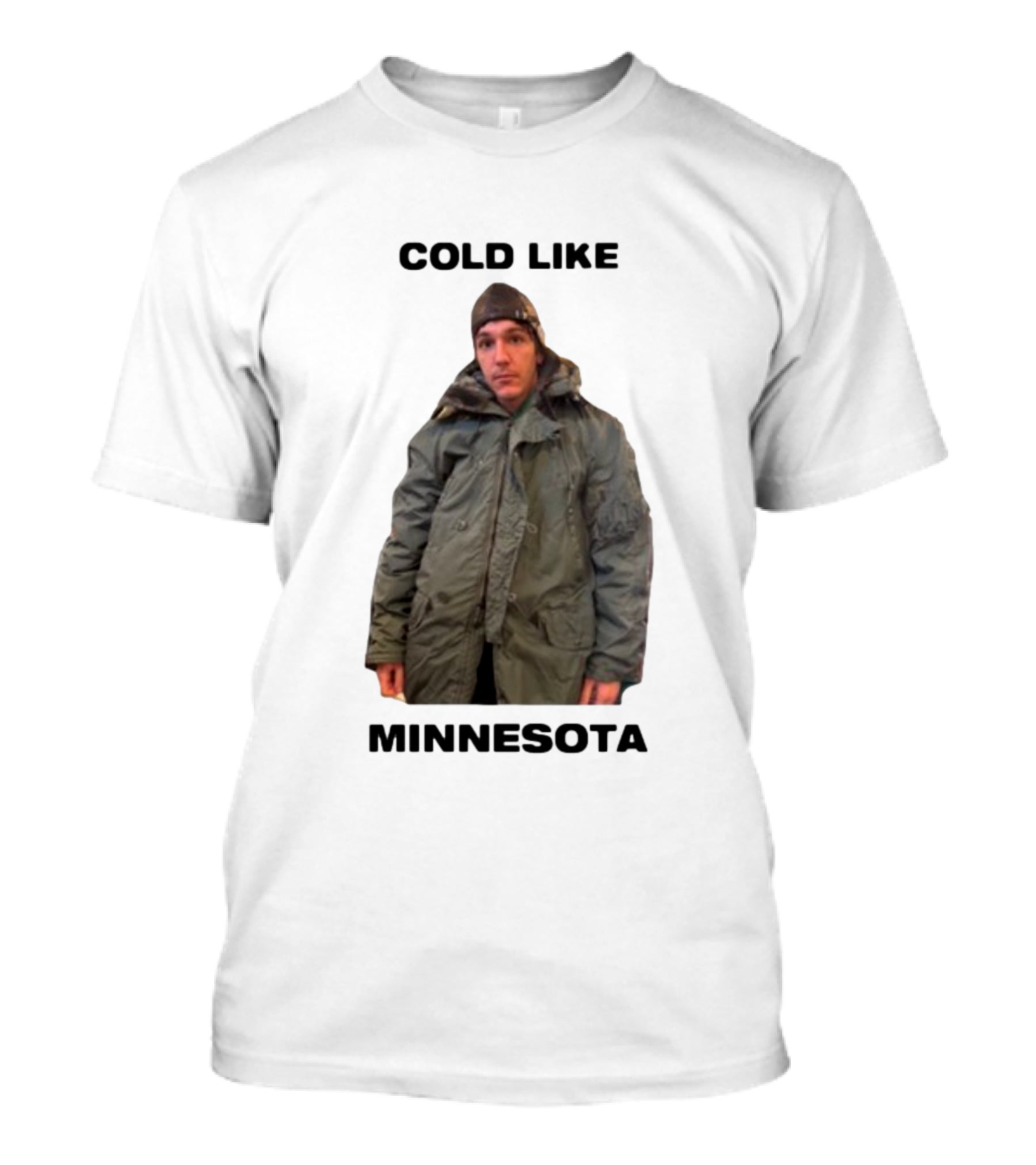 Cold Like Minnesota Winter Jacket Role Model T-Shirt
