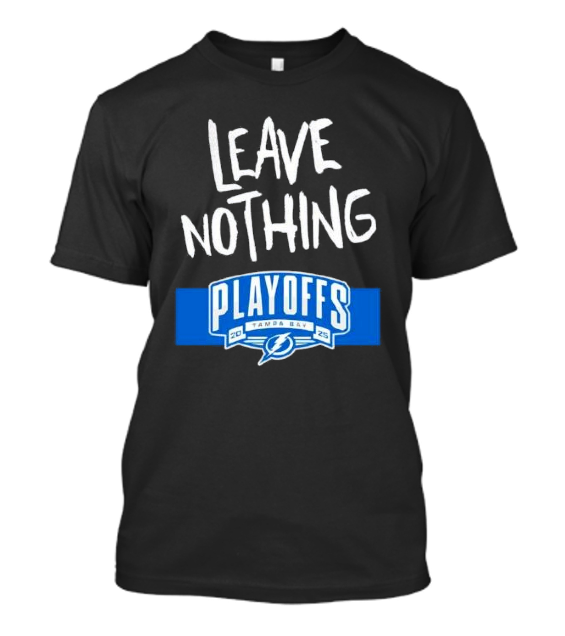 Leave Nothing Playoffs 2025 Tampa Bay Lightning T-Shirt