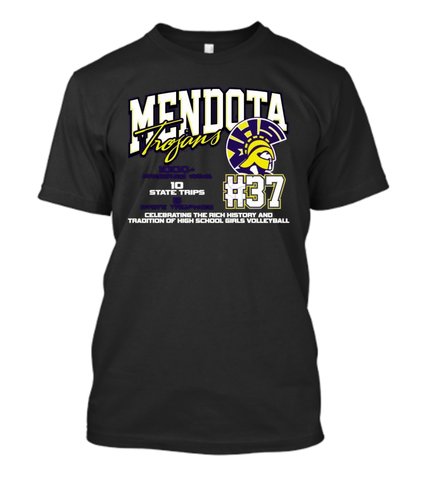 Mendota Trojans 1000 Wins 10 State Trips Tradition Of High School Girls Volleyball #37 T-Shirt