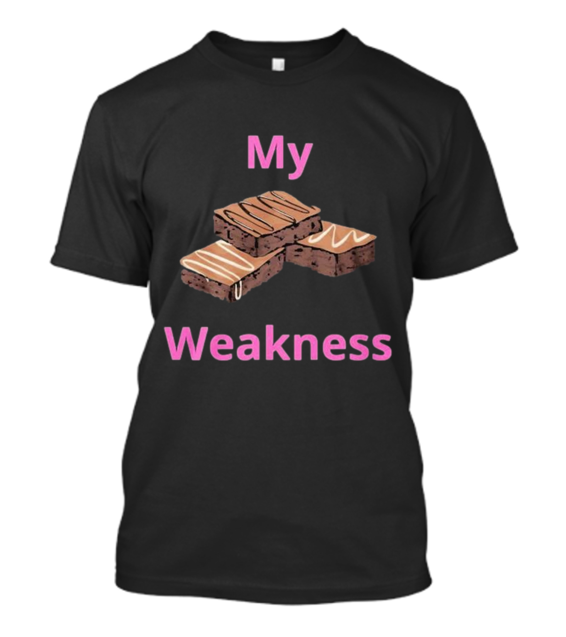 My Weakness Chocolate Brownies T-Shirt
