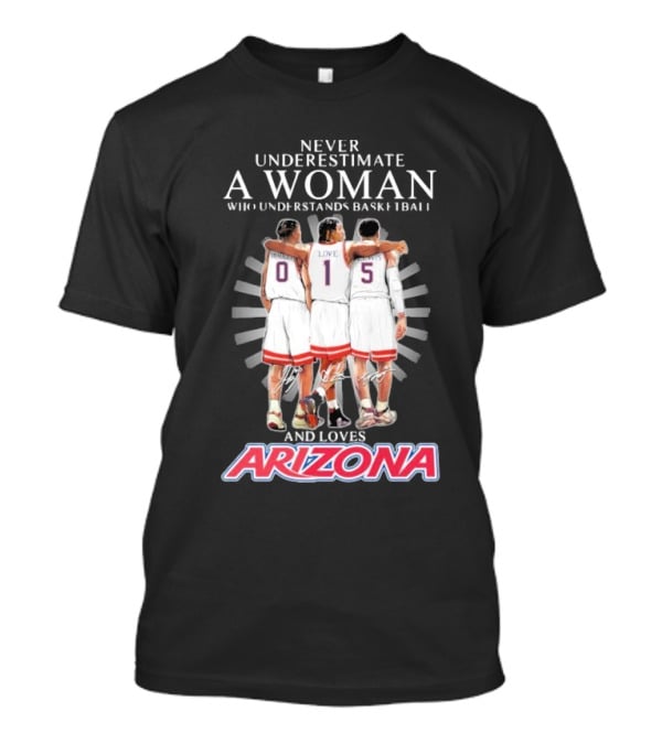 Never Underestimate A Woman Who Understands Basketball And Loves Arizona Bradley Love Lewis T-Shirt