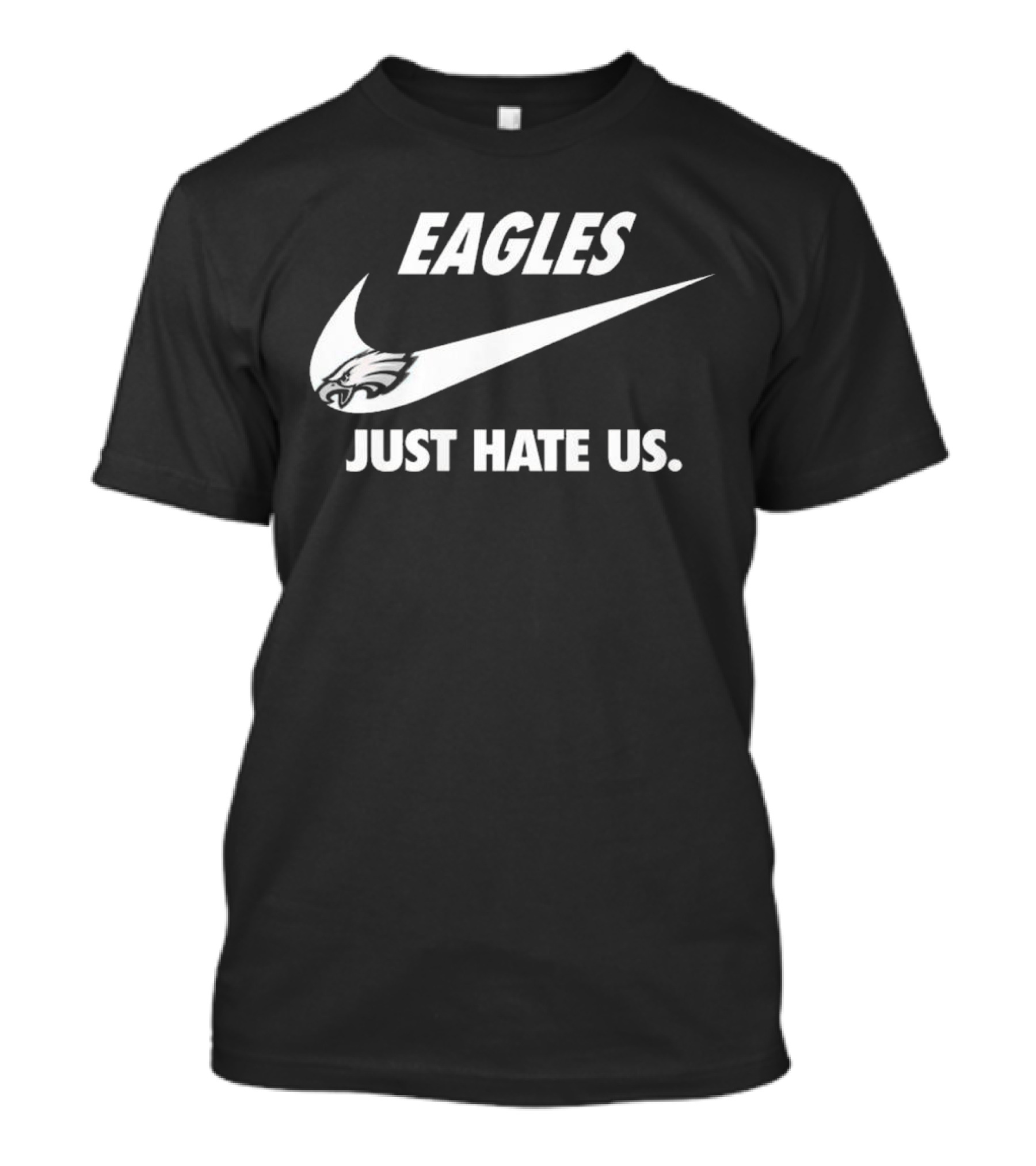 Eagles Just Hate Us Nike Philadelphia T-Shirt