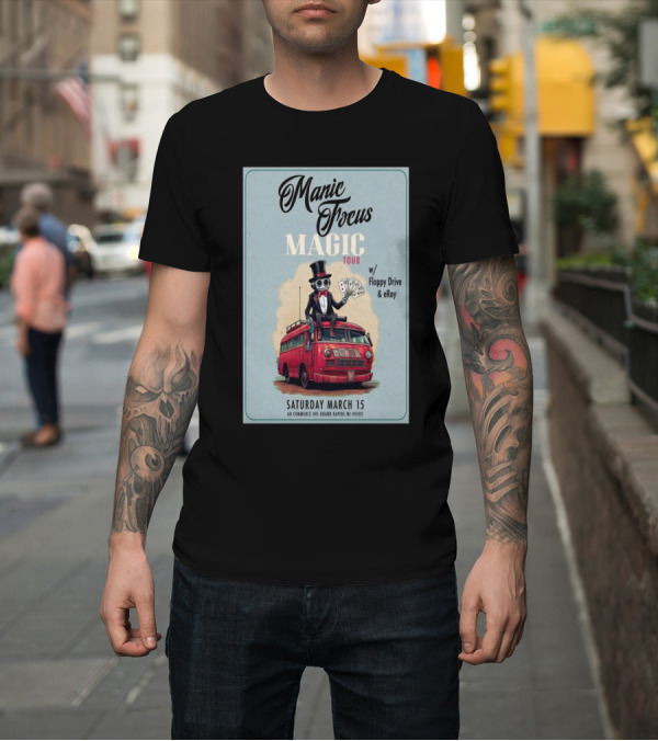 Shirt: Manic Focus Magic Tour with Floppy Drive and eRoy Saturday March 15 2025 The Pyramid Scheme Grand Rapids MI T-Shirt Manic Focus Magic Tour with Floppy Drive and eRoy Saturday March 15 2025 The Pyramid Scheme Grand Rapids MI T-Shirt