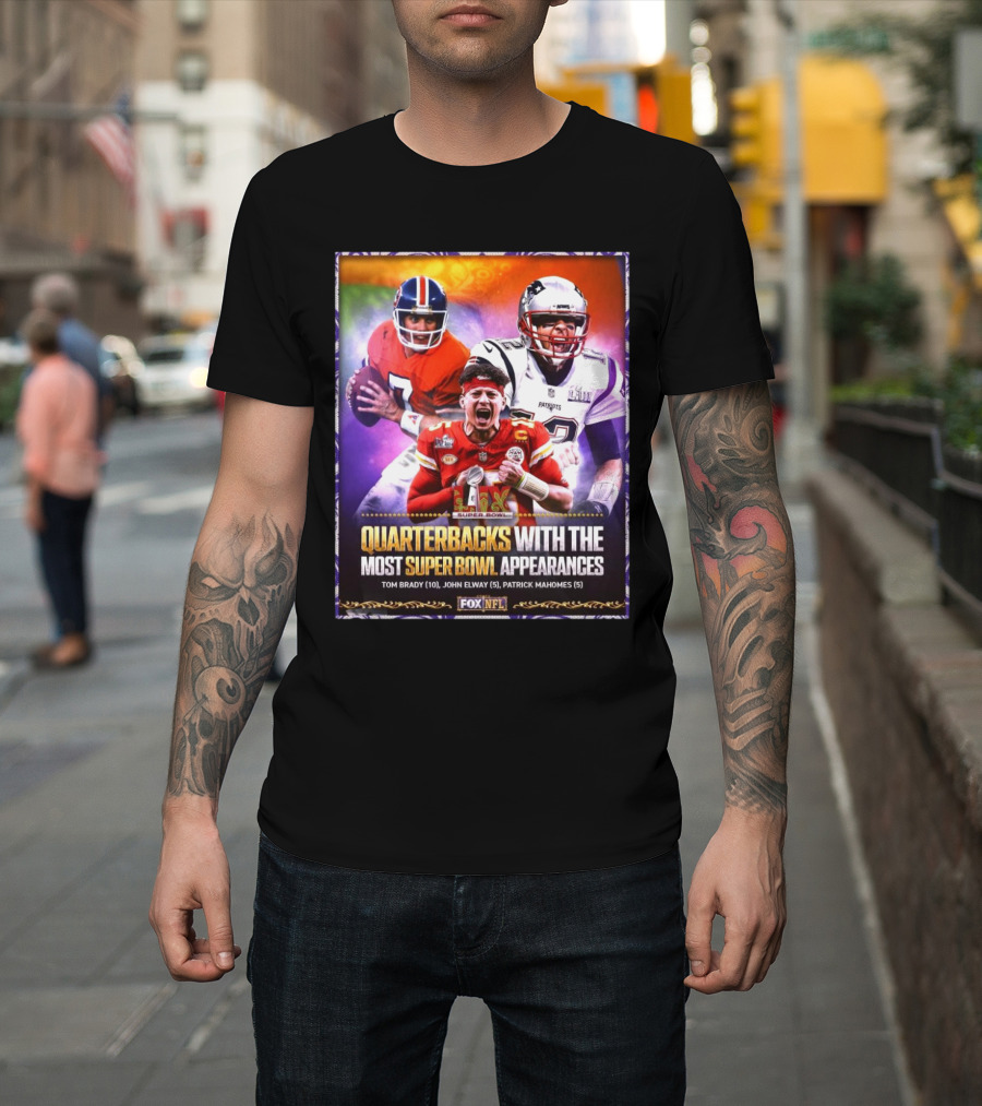 Quarterbacks With The Most Super Bowl Appearances Tom Brady John Elway Patrick Mahomes NFL T-Shirt