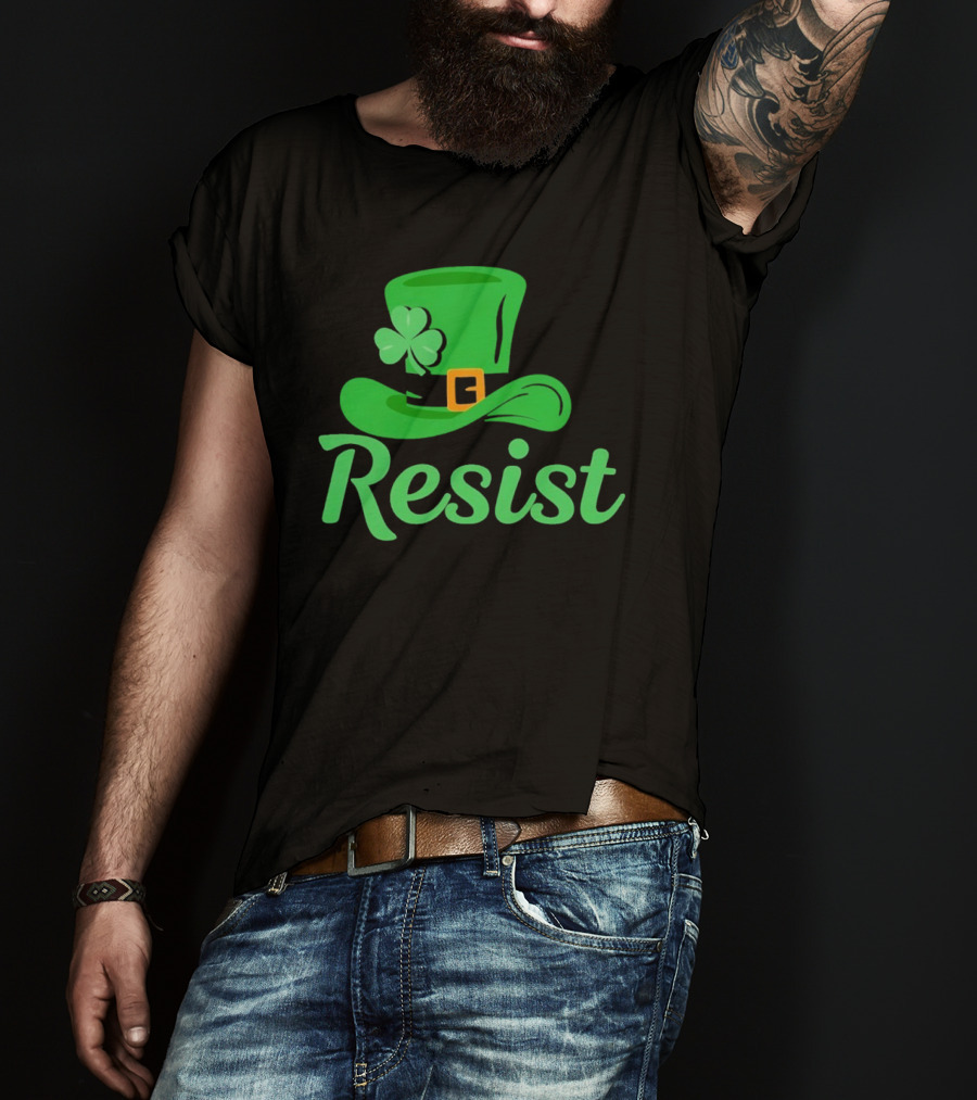 Resist Green Hat Clover Buckle St Patrick’s Day T-Shirt