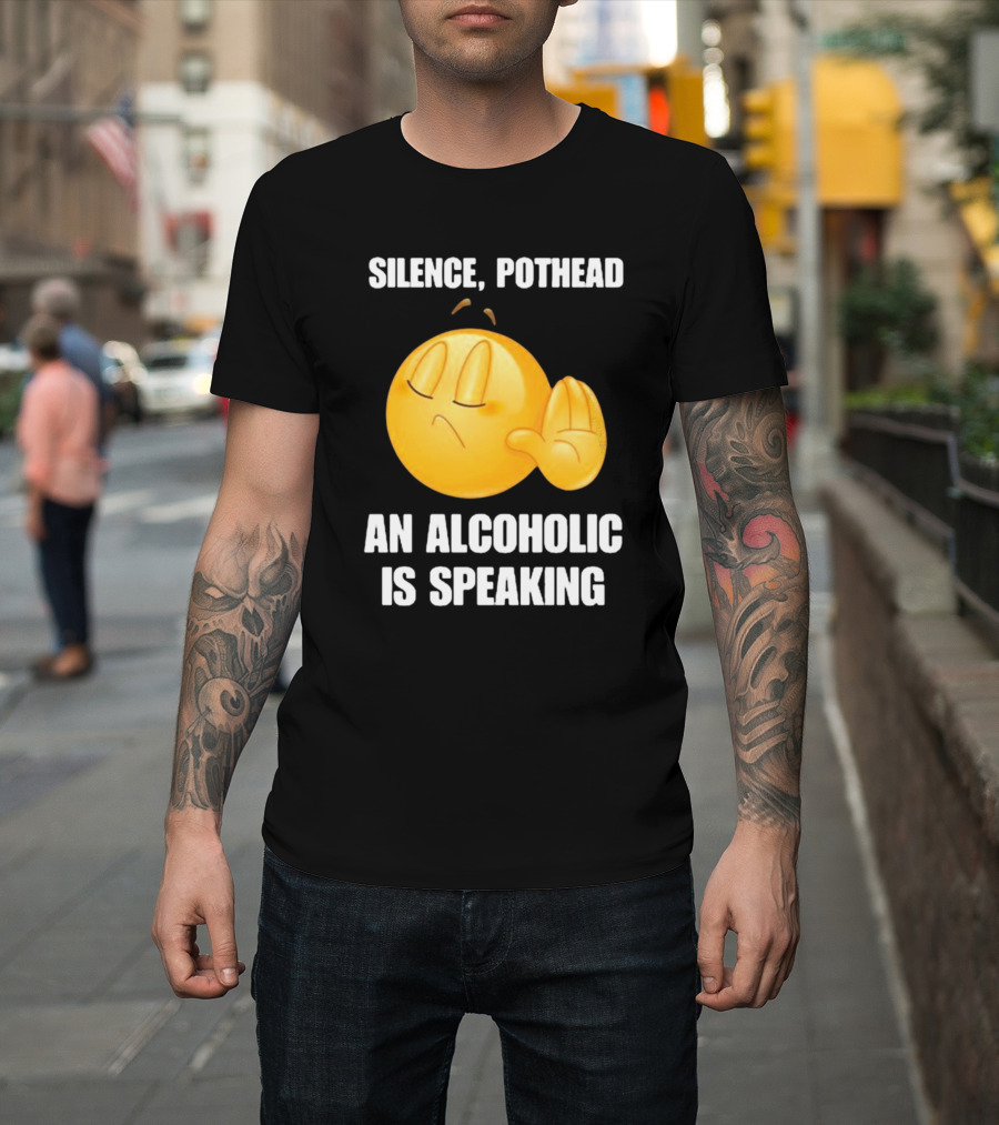 Emoticon Silence Pothead An Alcoholic Is Speaking T-Shirt