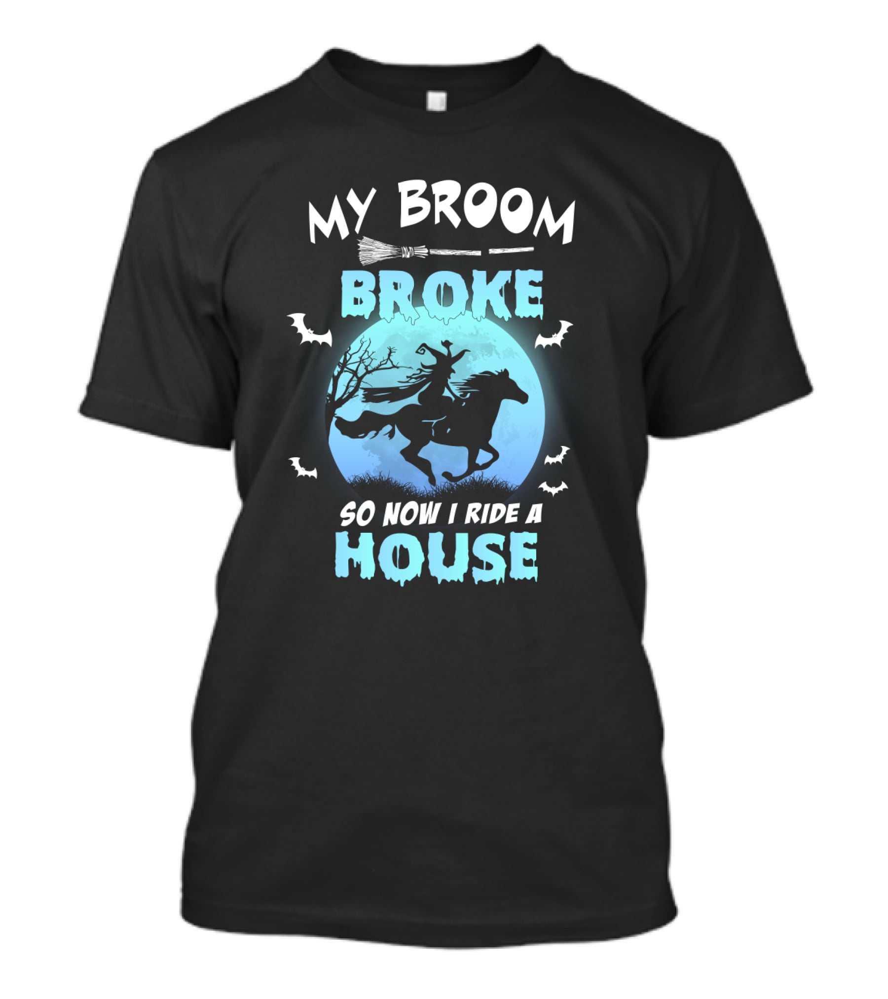 My Broom Broke So Now I Ride A Horse Witch Halloween Full Moon Bats T-Shirt