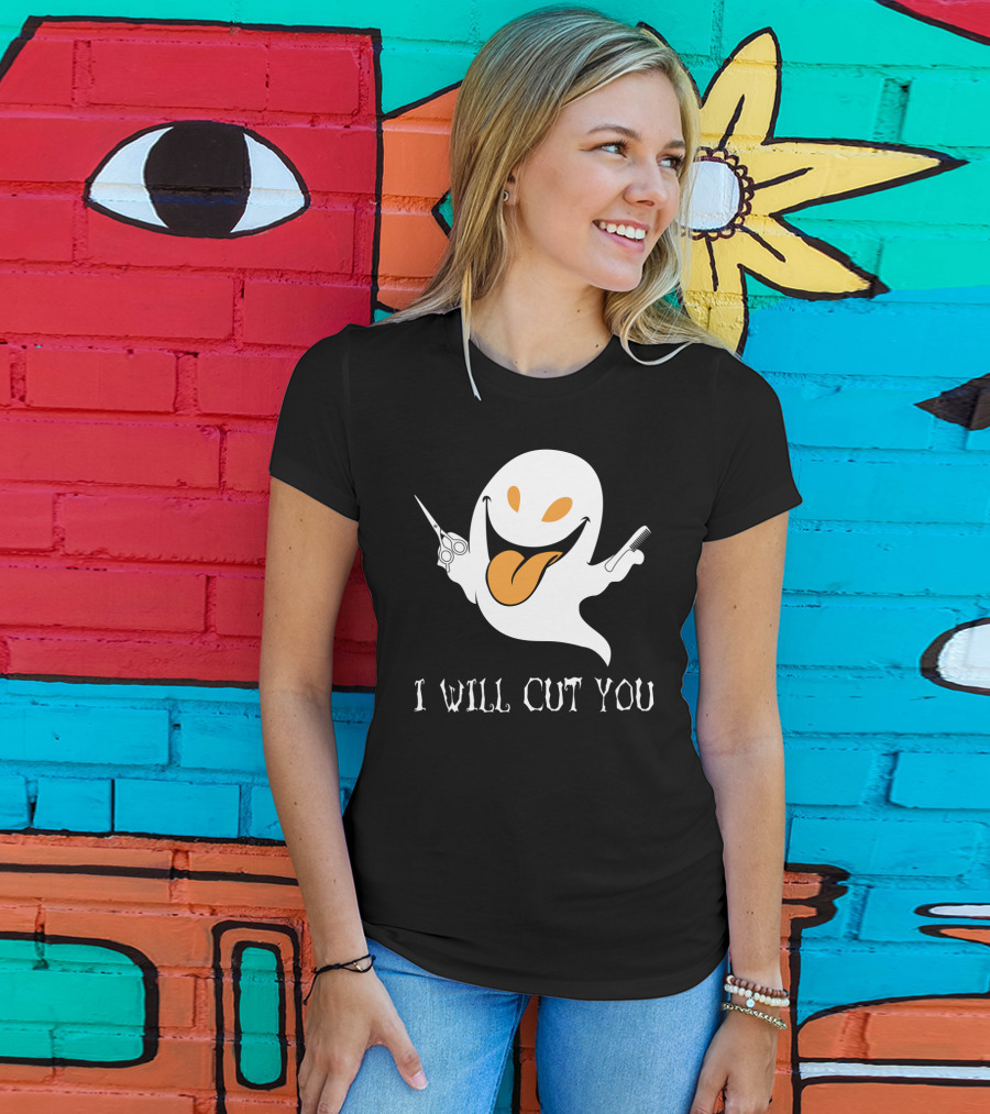 I Will Cut You Funny Ghost Hair Stylist T-Shirt