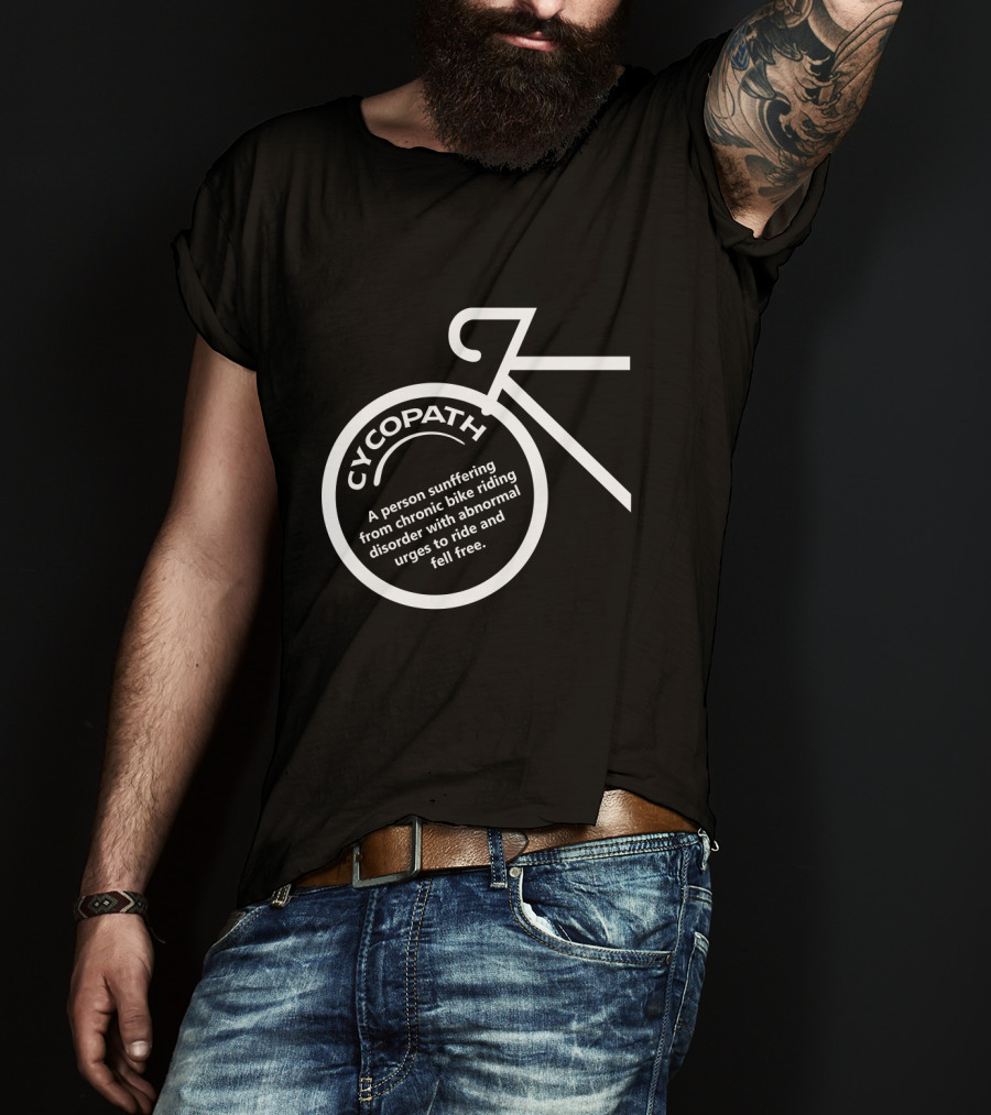 Cycopath Bicycle Cycling Humor Chronic Bike Riding Disorder Urges T-Shirt