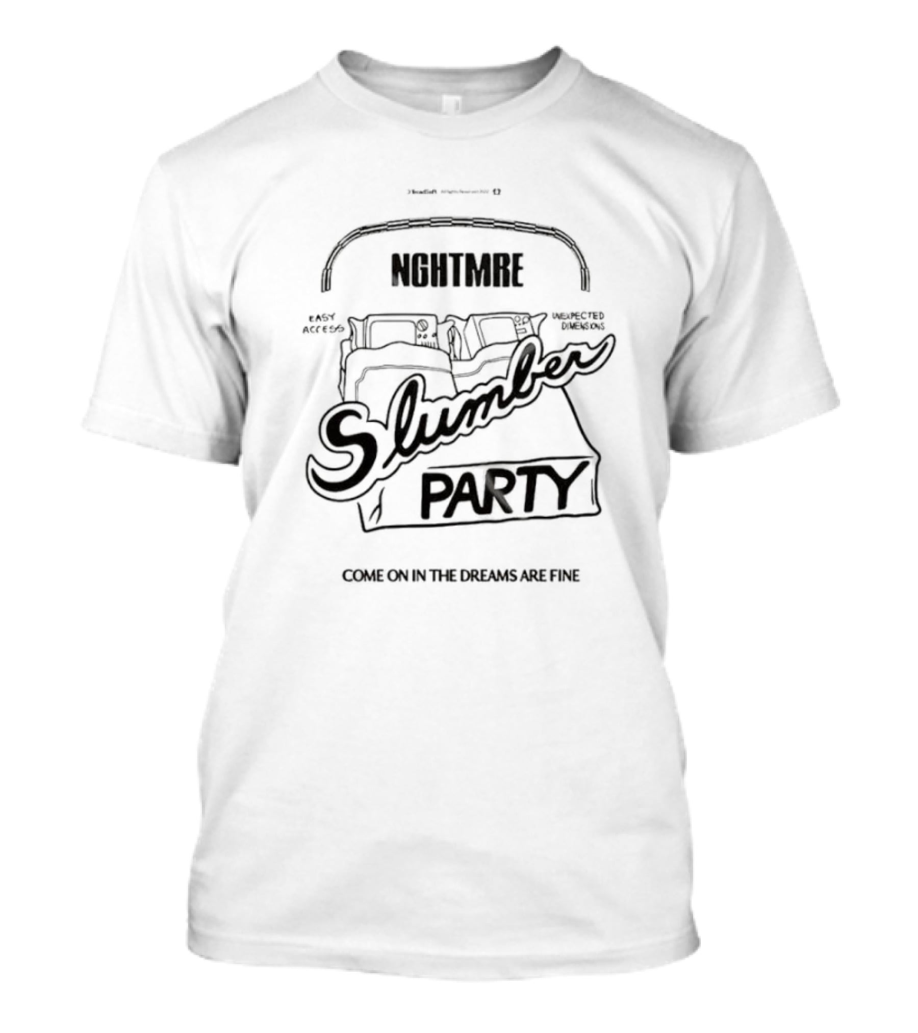 NGHTMRE Slumber Party Easy Access Unexpected Demons Come On In The Dreams Are Fine T-Shirt