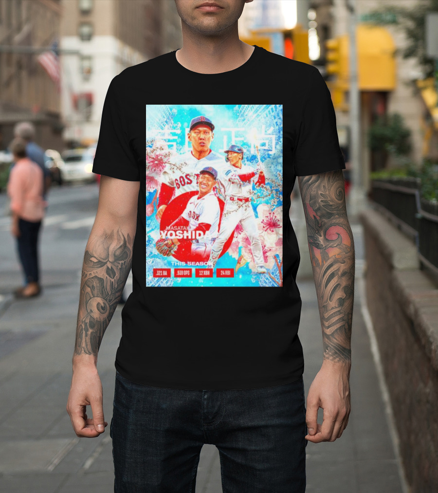 Masataka Yoshida Boston Red Sox In Bloom This Season Performance Stats 12 XBH 24 RBI 321 BA 939 OPS T-Shirt