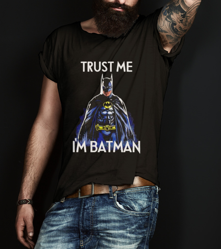 Trust Me I'm Batman T-Shirt