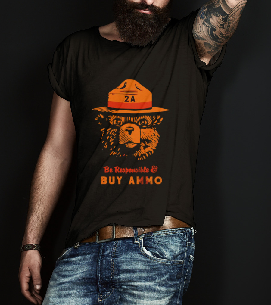 2A Bear Be Responsible And Buy Ammo T-Shirt
