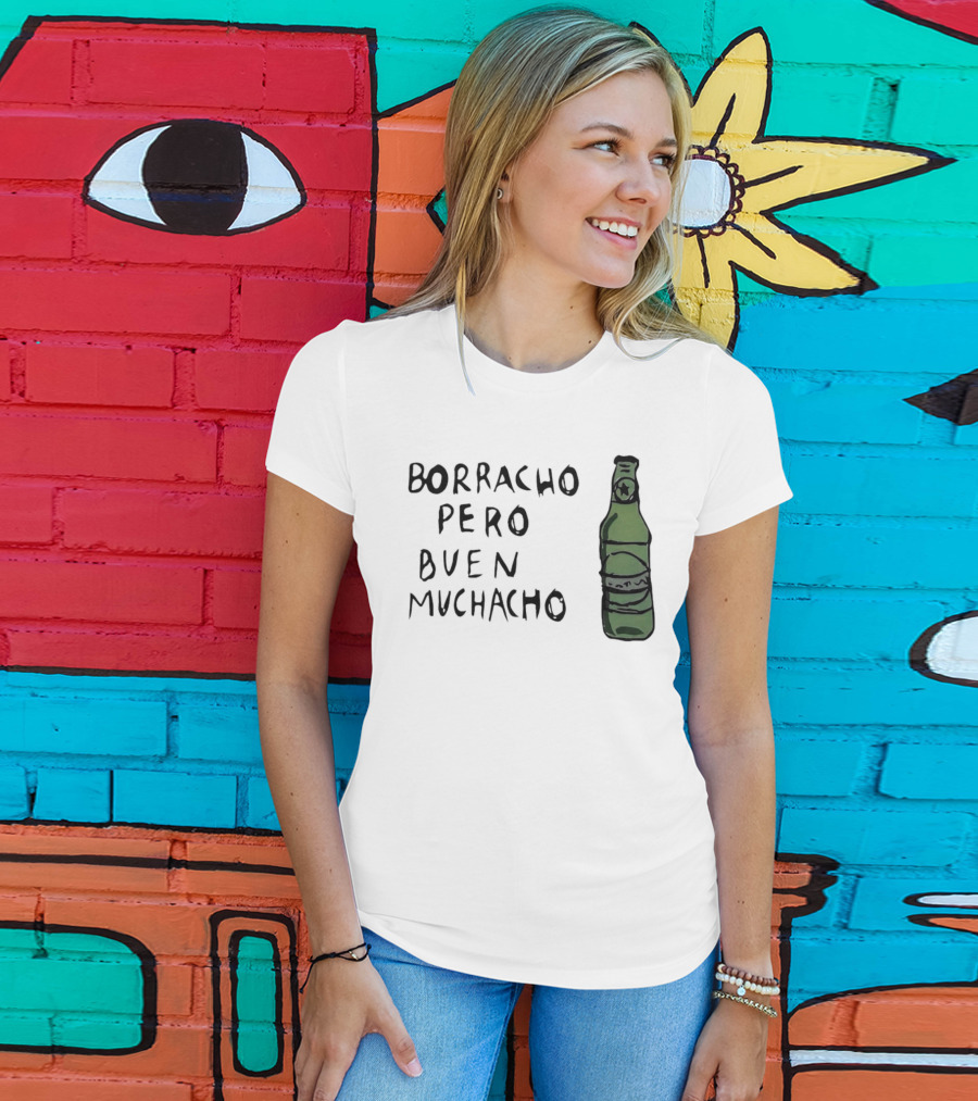 Borracho Pero Buen Muchacho Green Beer Bottle T-Shirt