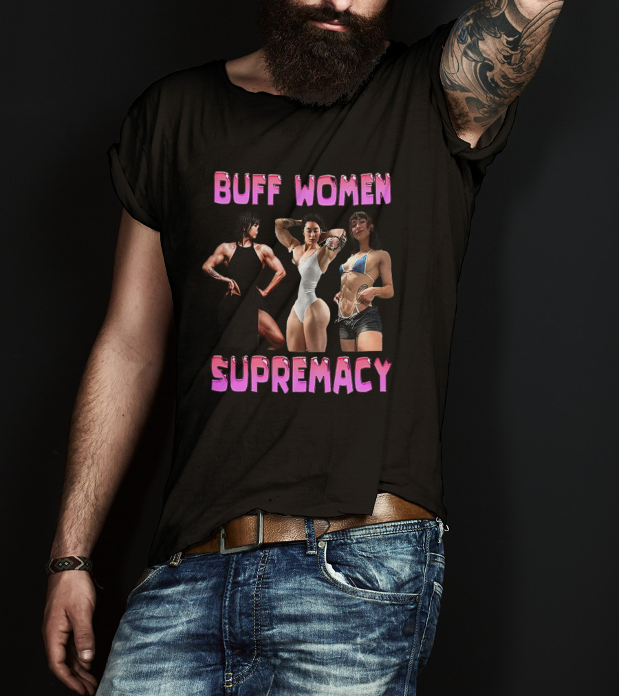 Buff Women Supremacy Fitness Strength Empowerment T-Shirt