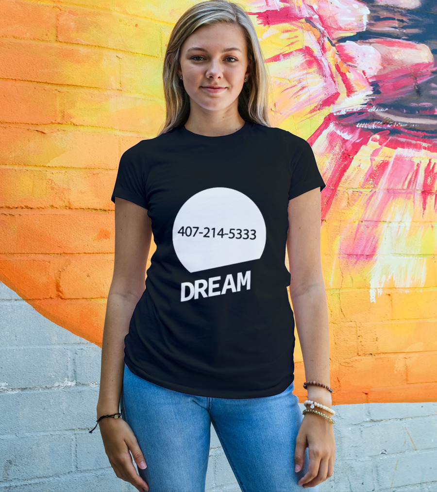 407-214-5333 Dream T-Shirt