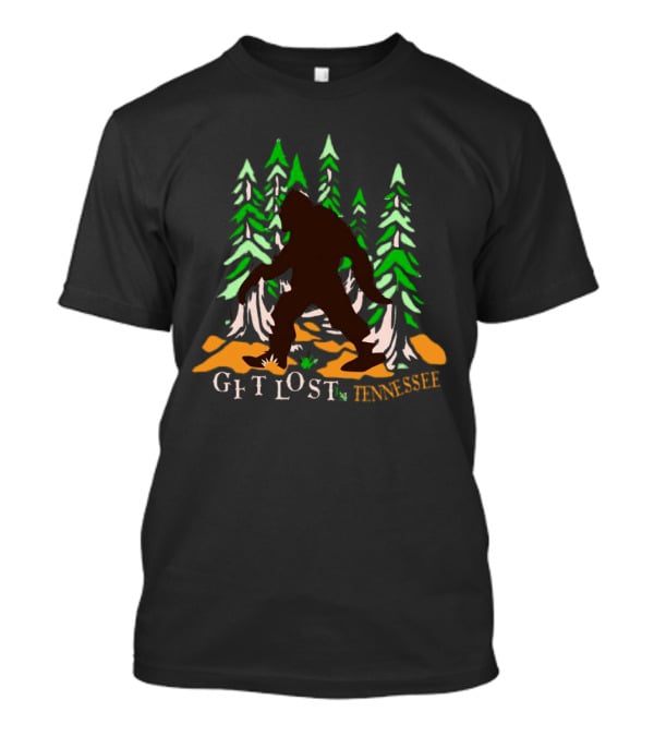 Get Lost In Tennessee Bigfoot Forest Adventure T-Shirt