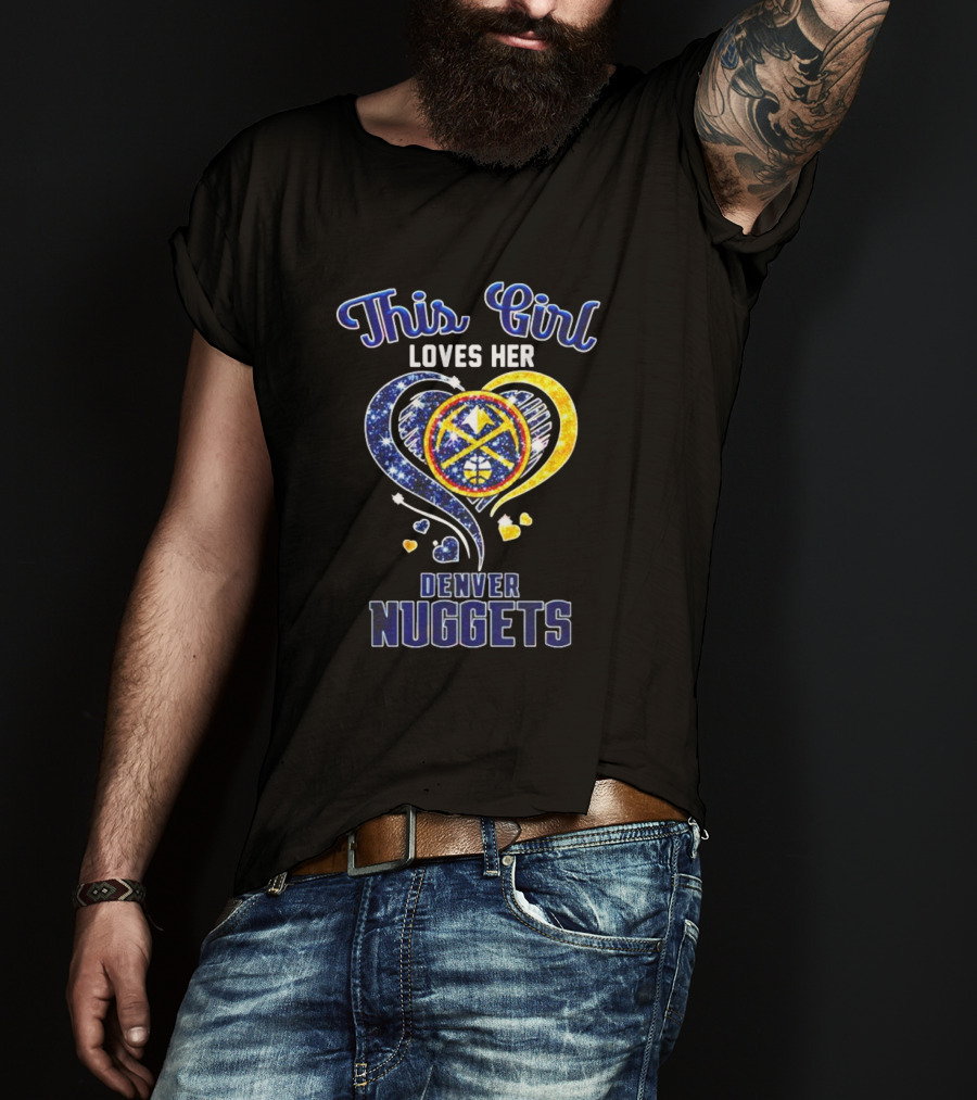 This Girl Loves Her Denver Nuggets Heart T-Shirt