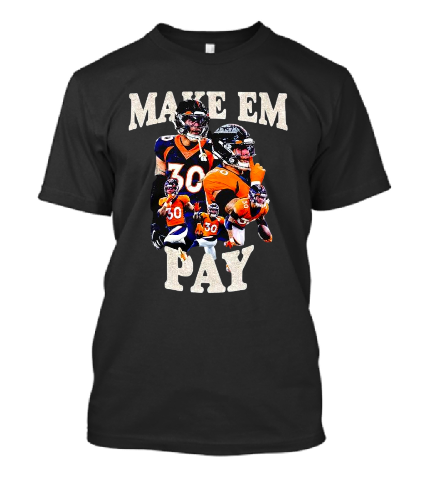 Make Em Pay Caden Sterns Denver Football Number 30 T-Shirt