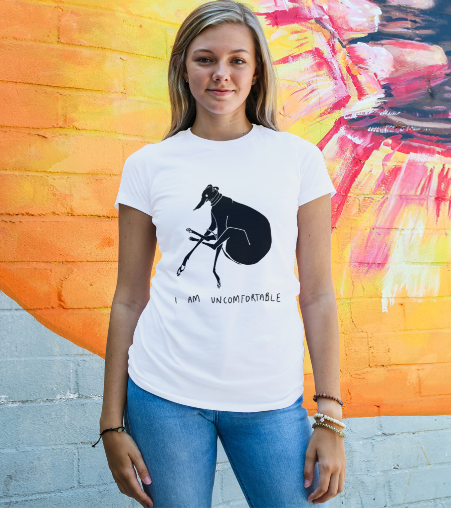 I Am Uncomfortable Greyhound T-Shirt