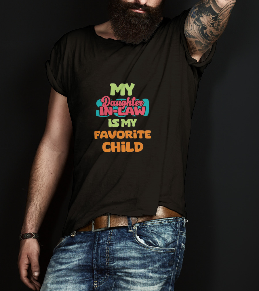 My Daughter-in-Law Is My Favorite Child T-Shirt
