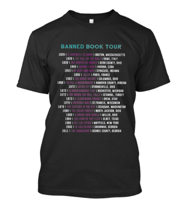 Banned Book Tour Dates And Locations Featuring Iconic Titles From 1929 To 2011 T-Shirt