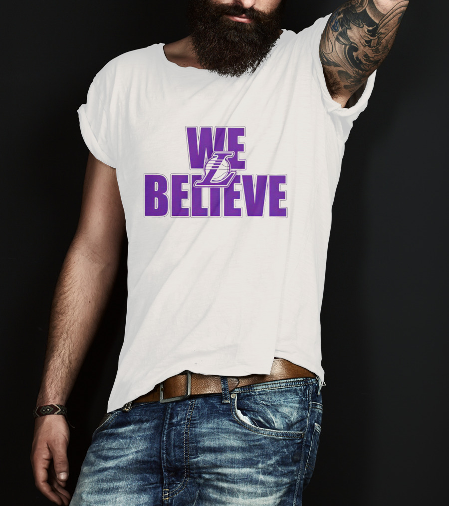 We Believe Los Angeles Lakers T-Shirt
