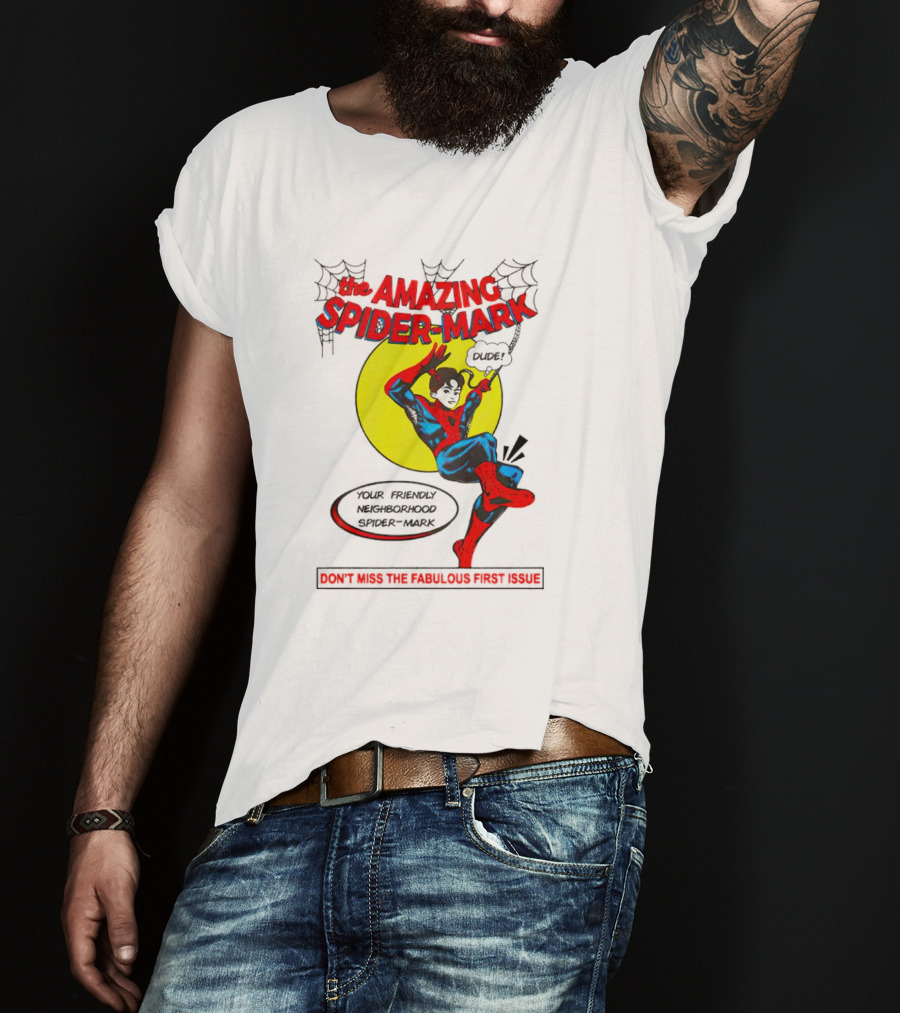 The Amazing Spider-Mark Your Friendly Neighborhood Don't Miss The Fabulous First Issue T-Shirt