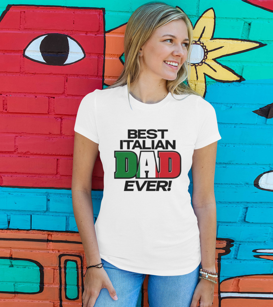 Best Italian Dad Ever Fathers Day Dad Italy Flag Colors T-Shirt