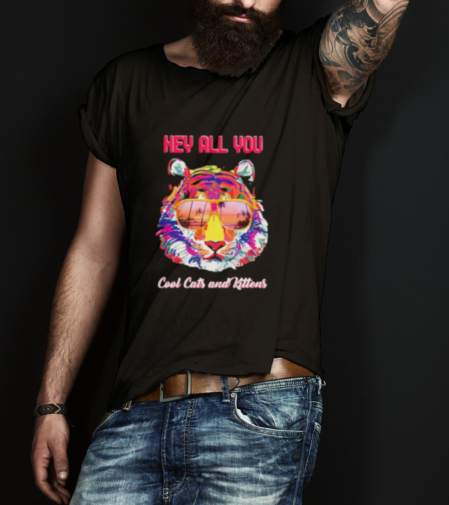 Hey All You Cool Cats And Kittens Tiger With Sunglasses And Tropical Vibes T-Shirt