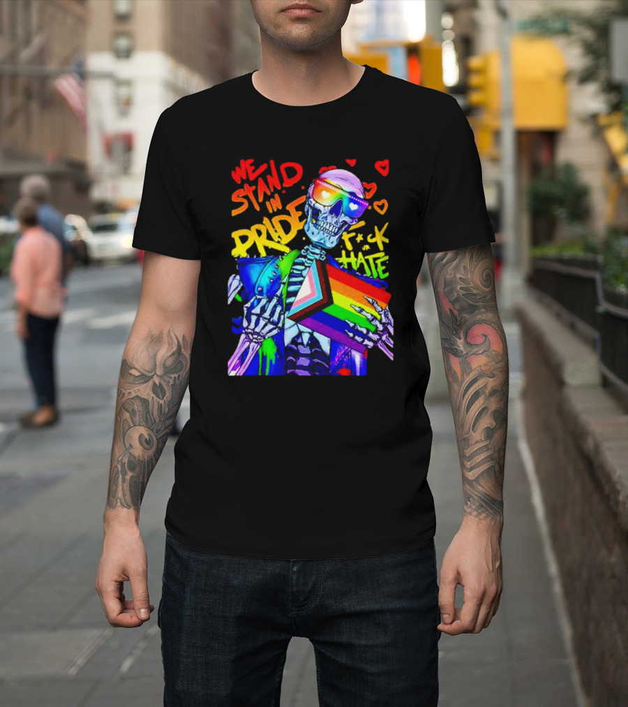 We Stand in Pride Skeleton with Rainbow Flag and Hearts T-Shirt
