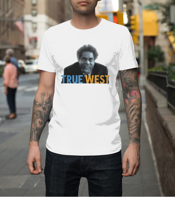 Shirt: Cornel West for President True West Bold Blue T-Shirt Cornel West for President True West Bold Blue T-Shirt