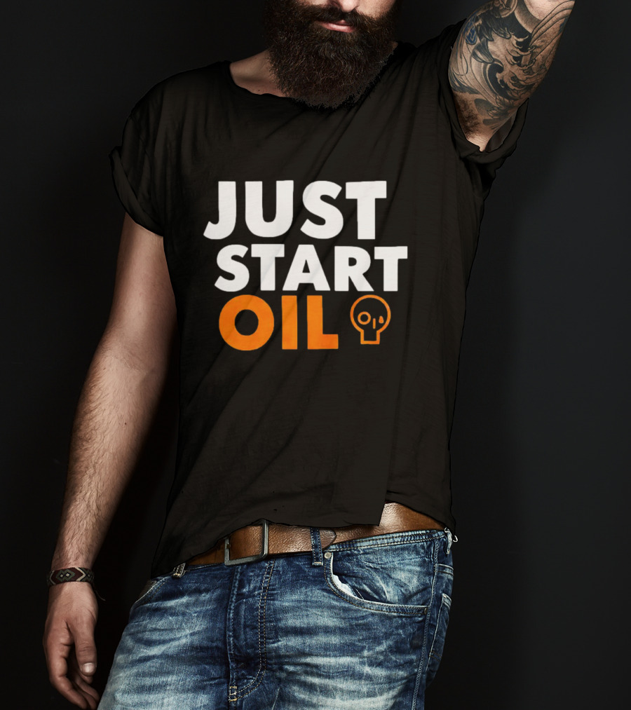 JUST START OIL T-Shirt