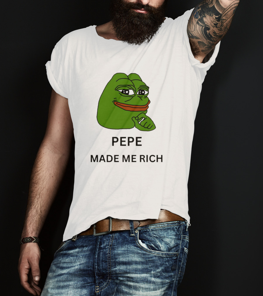 Pepe The Frog Meme Pepe Made Me Rich T-Shirt