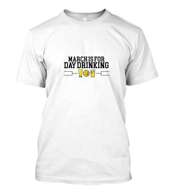 March Is For Day Drinking Madness Basketball Glasses T-Shirt
