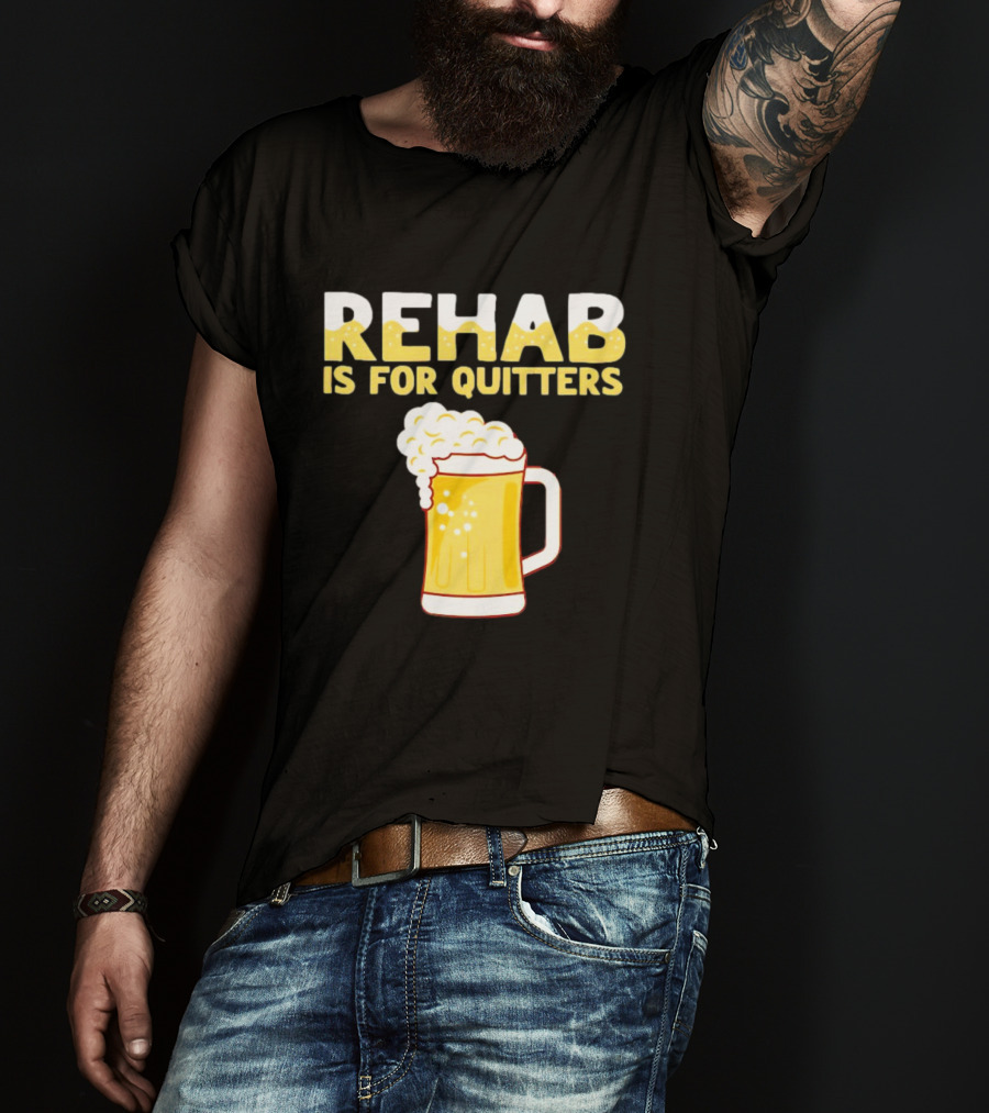 REHAB IS FOR QUITTERS Beer Mug Bubbles T-Shirt