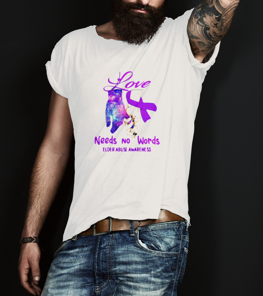 Love Needs No Words Elder Abuse Awareness Galaxy Hand And Purple T-Shirt