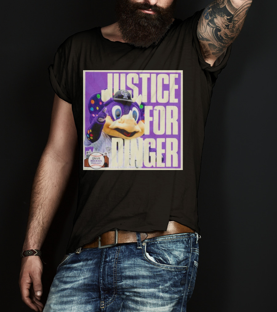 Colorado Rockies Justice For Dinger DNVR Rockies Podcast T-Shirt